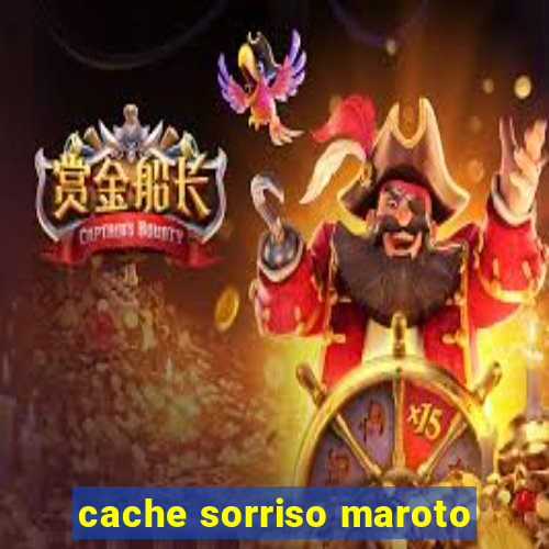 cache sorriso maroto